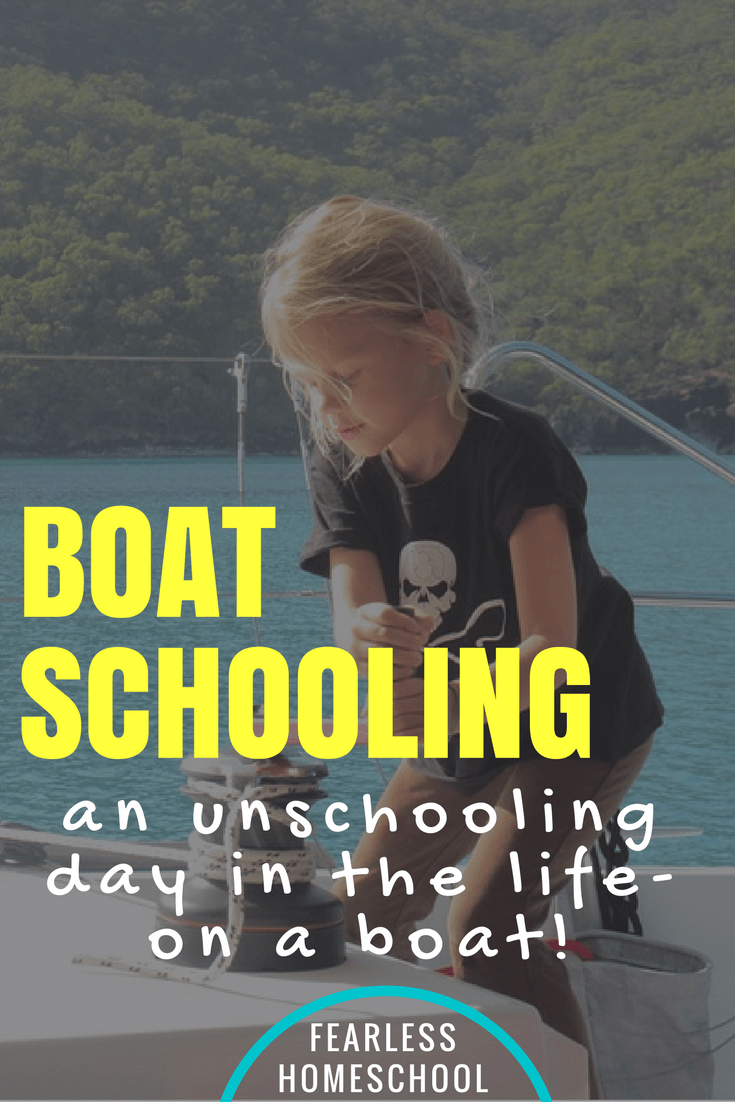 Boatschooling!? An unschooling day in the life on a boat, featured on Fearless Homeschool