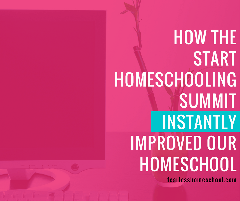 How the Start Homeschooling Summit instantly improved our homeschool.