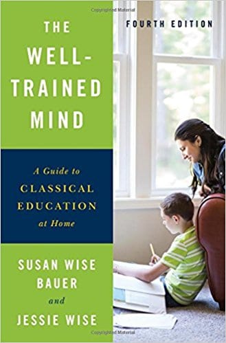 The Well-Trained Mind - Susan Wise Bauer and Jessie Wise