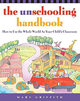 The Unschooling Handbook - Mary Griffith